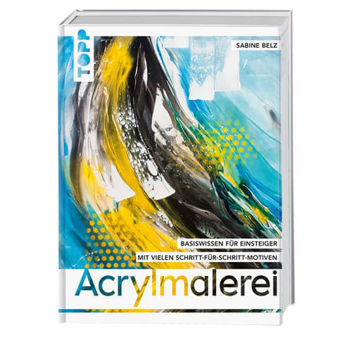 Acrylmalerei - Basiswissen für Einsteiger, Topp Verlag